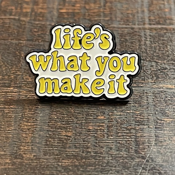 Life’s What You Make It Enamel Pin - Picture 1 of 2